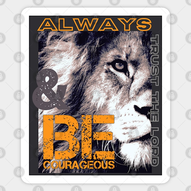 Be Courageous Sticker by The Good Message Store